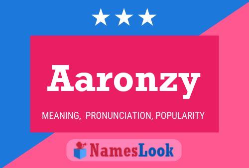 Póster del nombre Aaronzy