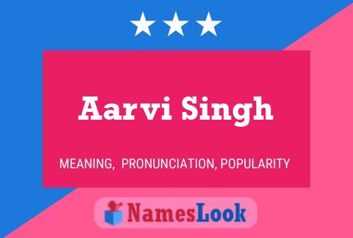 Póster del nombre Aarvi Singh