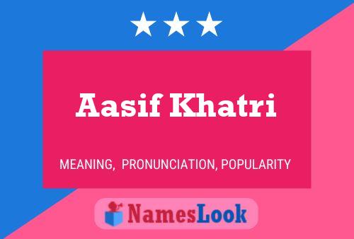 Póster del nombre Aasif Khatri