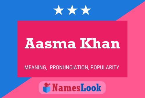 Póster del nombre Aasma Khan