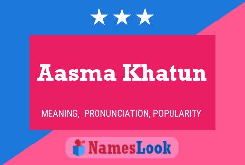 Póster del nombre Aasma Khatun