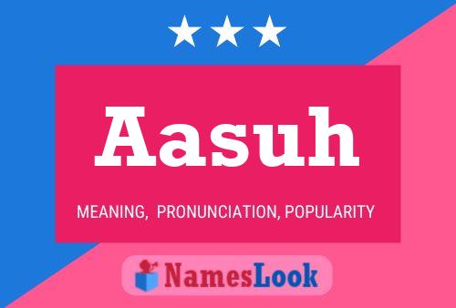 Póster del nombre Aasuh