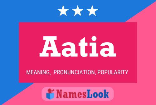 Póster del nombre Aatia