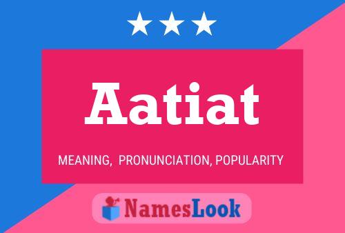 Póster del nombre Aatiat