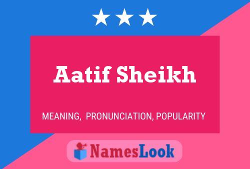 Póster del nombre Aatif Sheikh