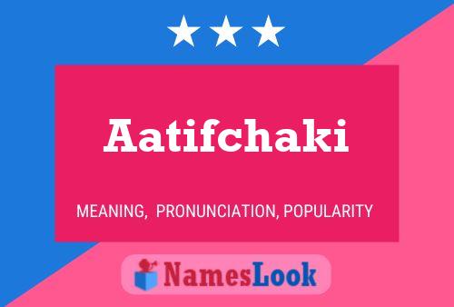 Póster del nombre Aatifchaki