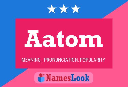 Póster del nombre Aatom