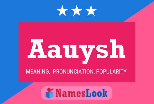 Póster del nombre Aauysh