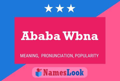 Póster del nombre Ababa Wbna