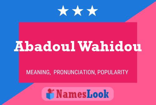 Póster del nombre Abadoul Wahidou