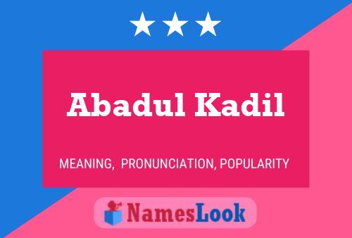 Póster del nombre Abadul Kadil