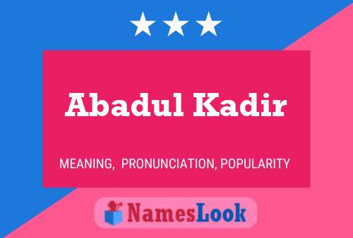 Póster del nombre Abadul Kadir