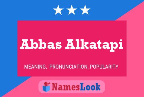 Póster del nombre Abbas Alkatapi