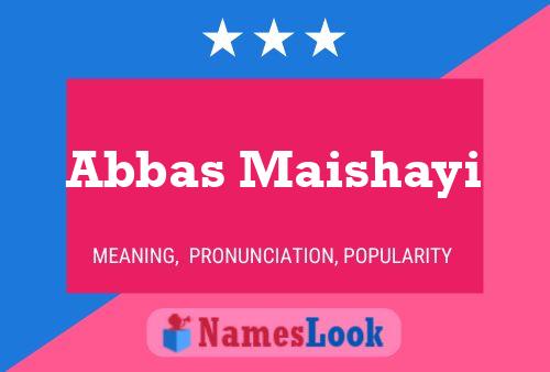 Póster del nombre Abbas Maishayi