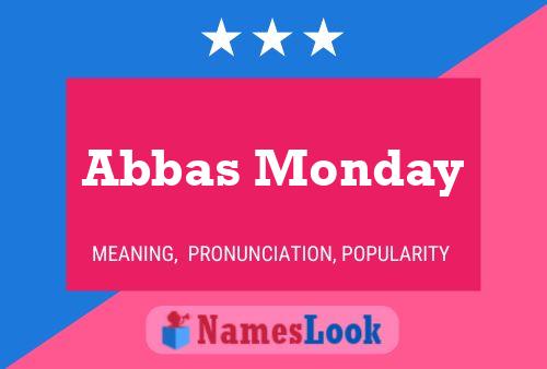 Póster del nombre Abbas Monday