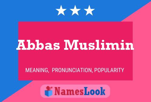 Póster del nombre Abbas Muslimin