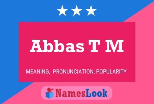 Póster del nombre Abbas T M