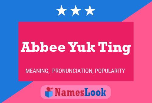 Póster del nombre Abbee Yuk Ting