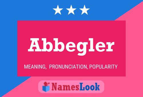 Póster del nombre Abbegler