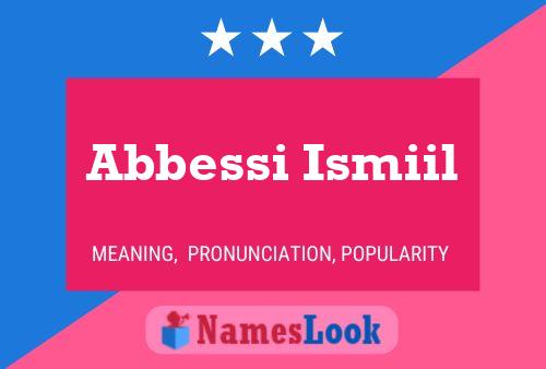 Póster del nombre Abbessi Ismiil