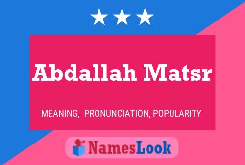 Póster del nombre Abdallah Matsr