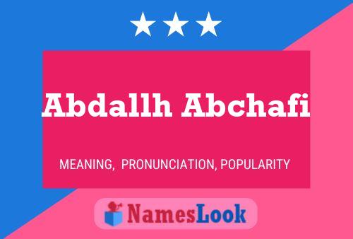 Póster del nombre Abdallh Abchafi