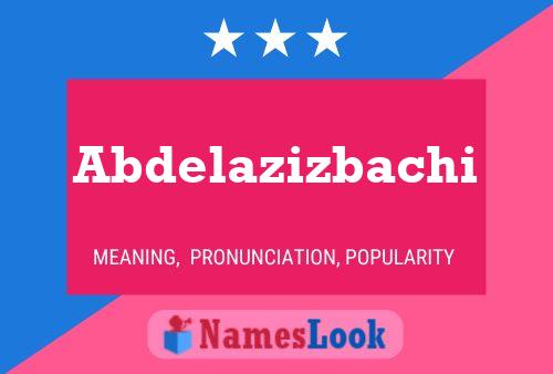 Póster del nombre Abdelazizbachi