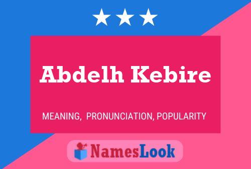 Póster del nombre Abdelh Kebire