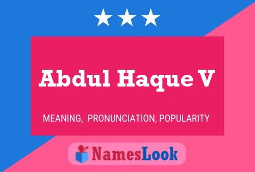 Póster del nombre Abdul Haque V