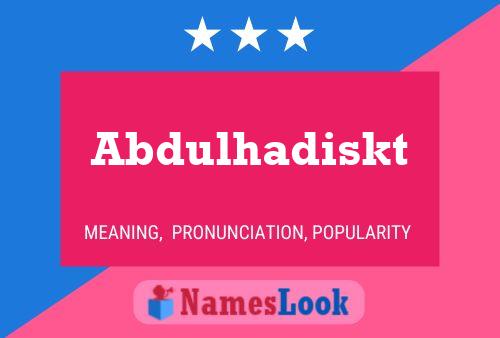 Póster del nombre Abdulhadiskt