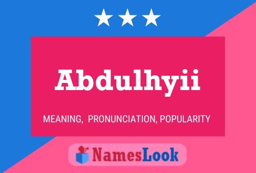 Póster del nombre Abdulhyii