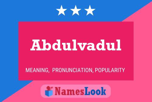 Póster del nombre Abdulvadul