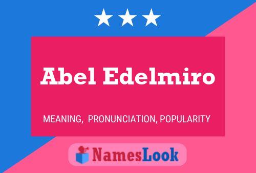 Póster del nombre Abel Edelmiro