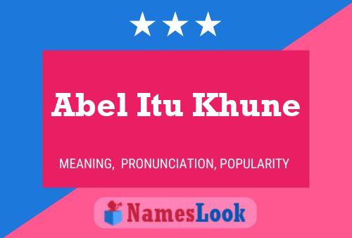 Póster del nombre Abel Itu Khune