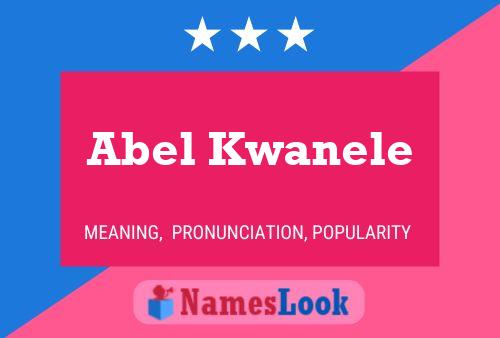 Póster del nombre Abel Kwanele