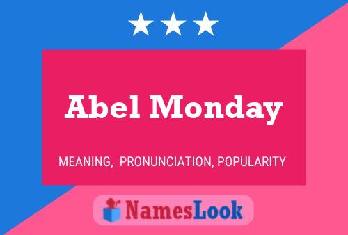 Póster del nombre Abel Monday