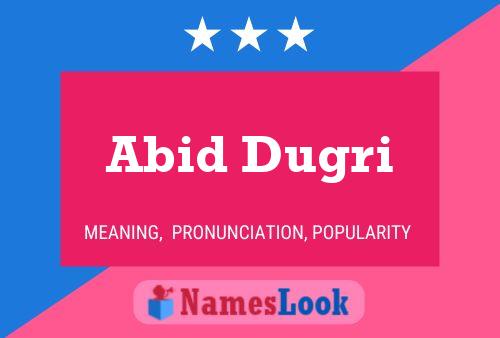 Póster del nombre Abid Dugri