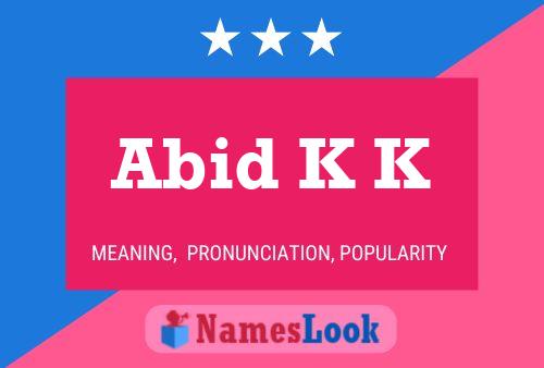 Póster del nombre Abid K K