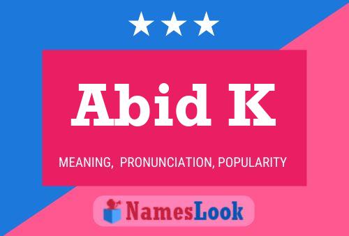 Póster del nombre Abid K