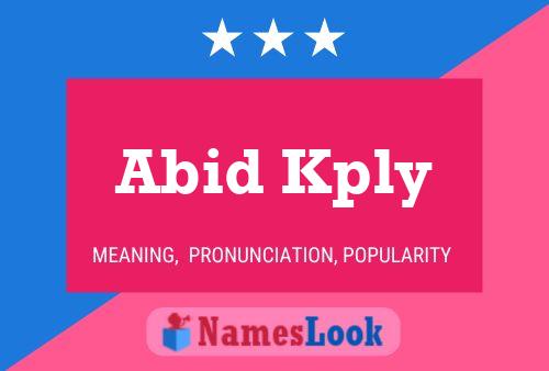 Póster del nombre Abid Kply