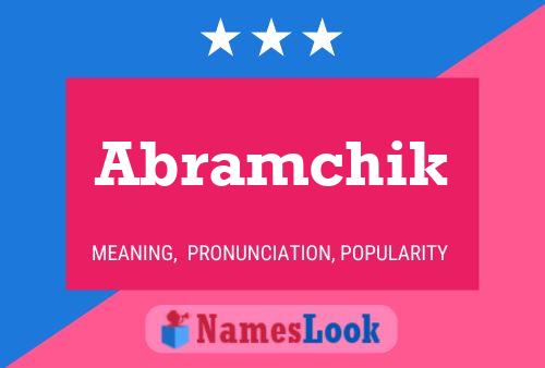 Póster del nombre Abramchik