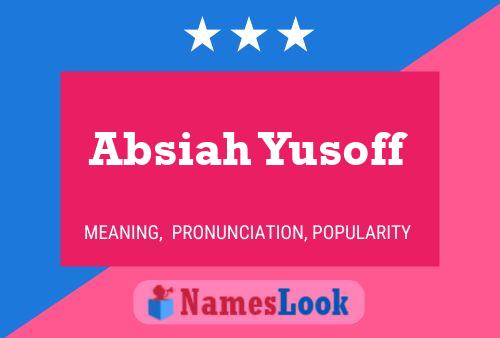 Póster del nombre Absiah Yusoff