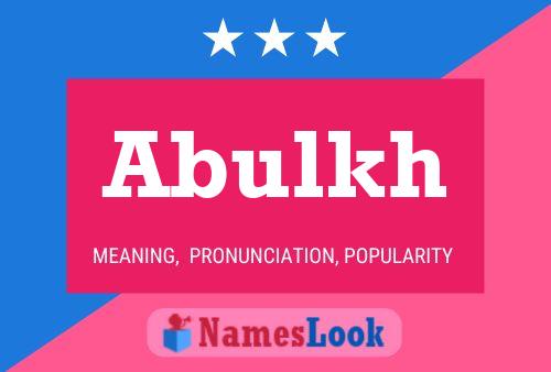 Póster del nombre Abulkh