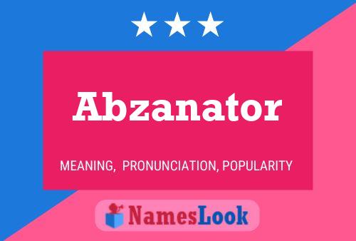 Póster del nombre Abzanator