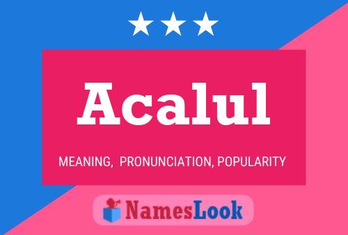 Póster del nombre Acalul