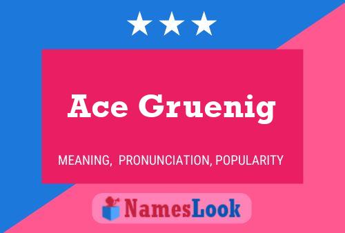 Póster del nombre Ace Gruenig