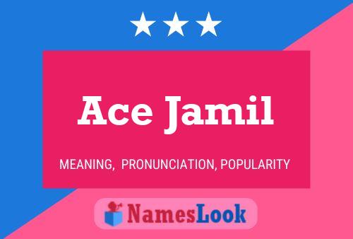 Póster del nombre Ace Jamil