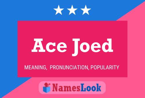 Póster del nombre Ace Joed