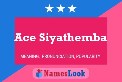 Póster del nombre Ace Siyathemba