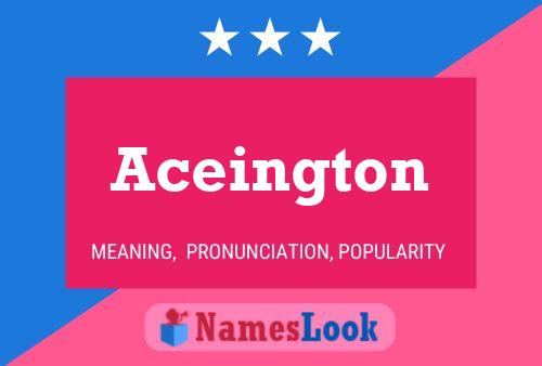 Póster del nombre Aceington